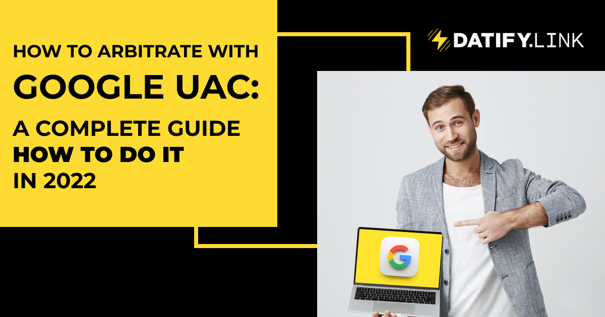 Как арбитражить с Google UAC — полный гайд для залива в 2022 ⚡️